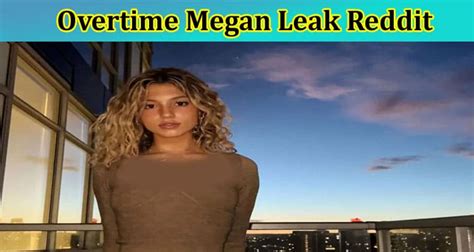 reddit overtimemegan|Why Did Overtime Megan Delete Her TikTok。